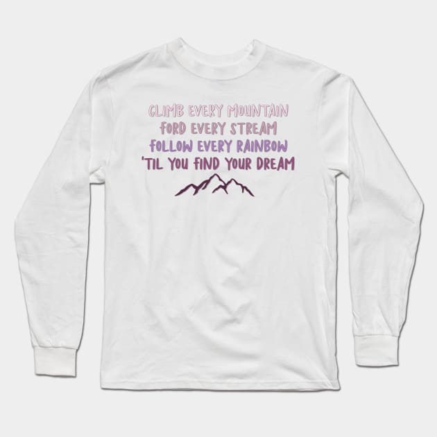 Sound of Music Climb Every Mountain Long Sleeve T-Shirt by baranskini